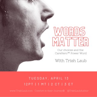 Words Matter: Our Choices and the CareHero™ Power Word