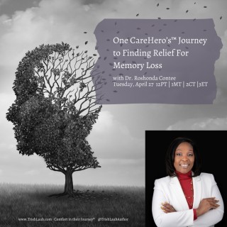 One CareHero’s™ Journey to Finding Relief For Memory Loss with Dr. Roshonda Contee