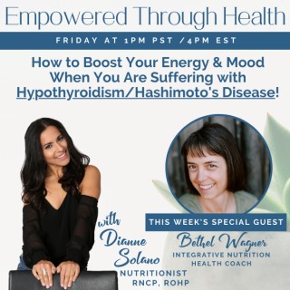 How to Boost Your Energy and Mood When You Are Suffering with Hypothyroidism/Hashimoto's Disease!