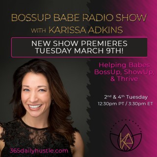 From Blah to Badass, How I Bossed Up and Reclaimed my Best Life with Special Guest Karissa Adkins