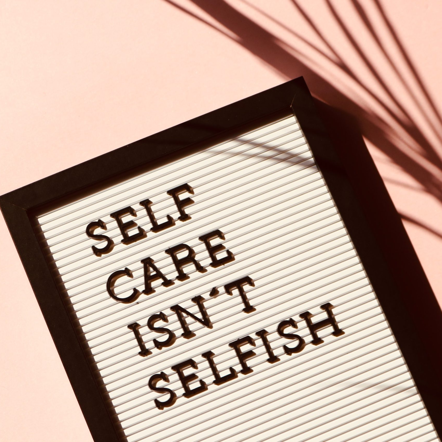 Self-Care is NOT selfish!