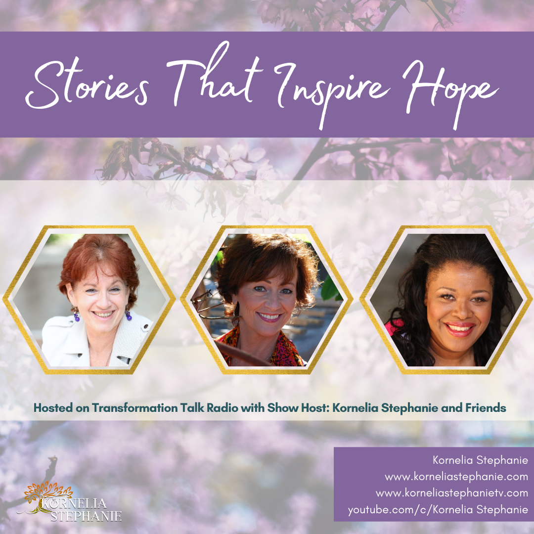 Stories That Inspire Hope with Kornelia Stephanie and Friends