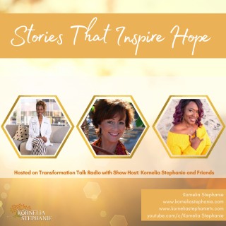 Stories That Inspire Hope with Kornelia Stephanie and Friends