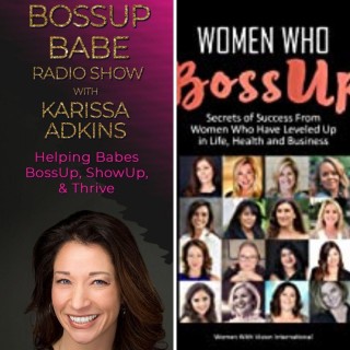 Ep. 5 - BossUp and Become the best version of YOU with Guest Host Karissa Adkins
