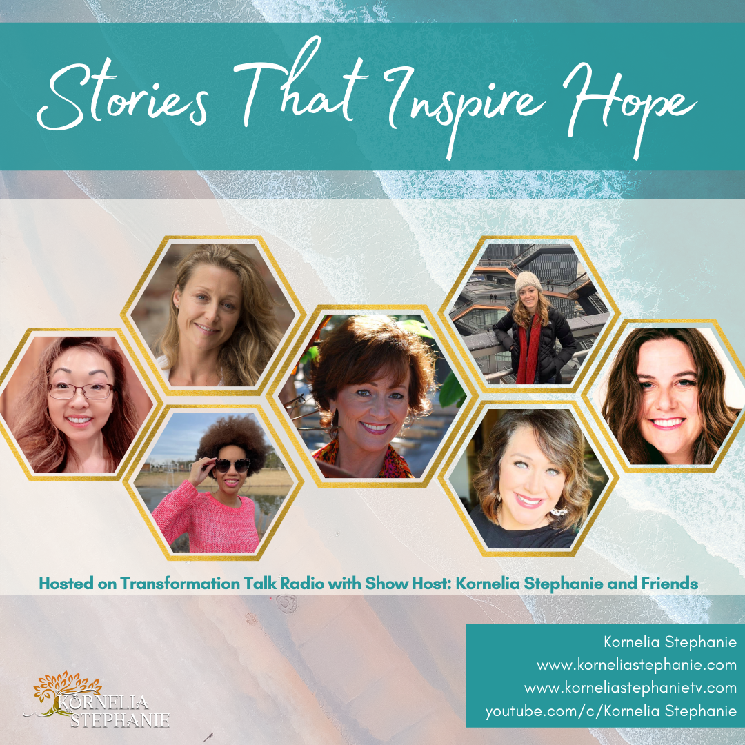 Stories That Inspire Hope with Kornelia Stephanie and Friends