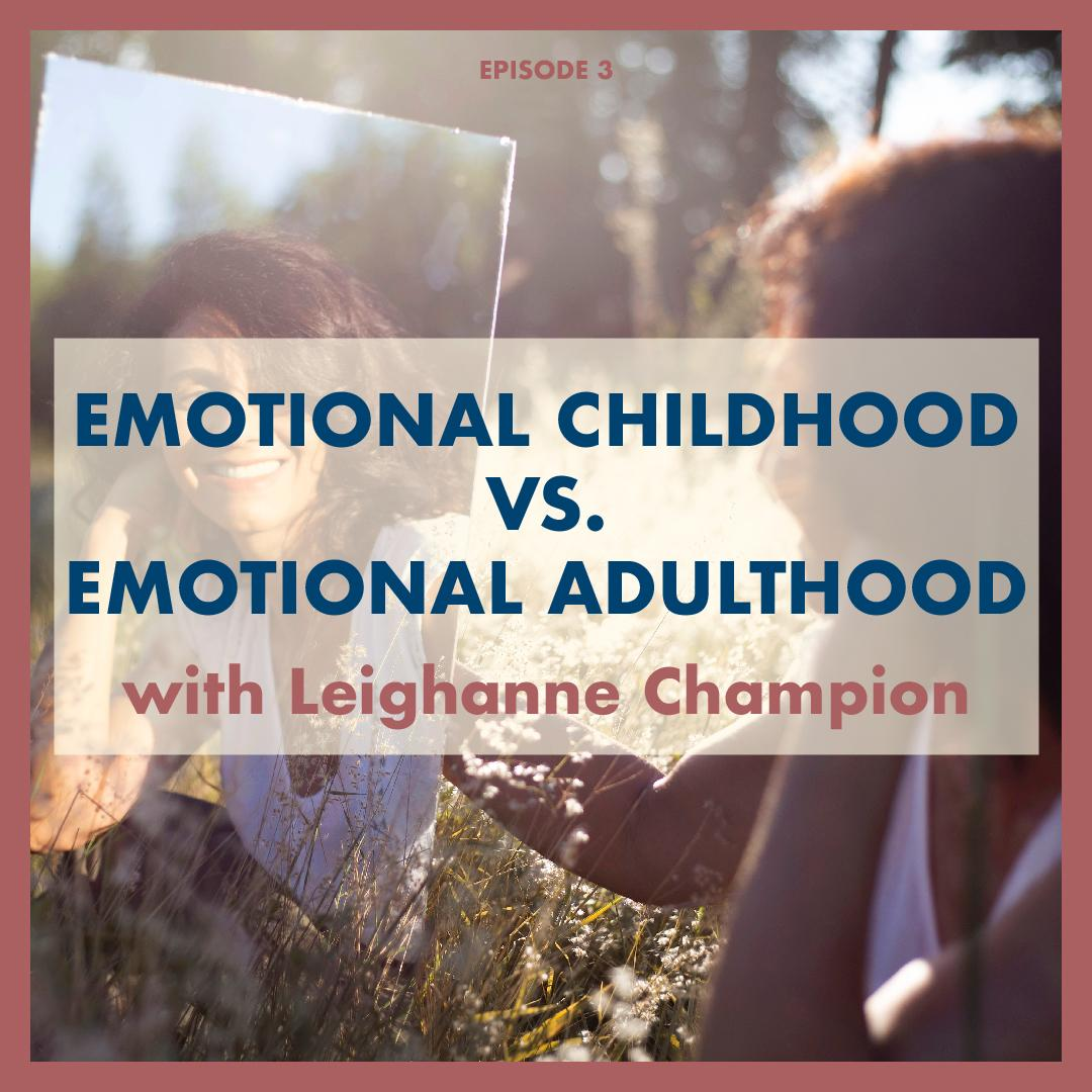 Emotional Childhood vs. Emotional Adulthood