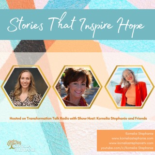 Stories That Inspire Hope with Kornelia Stephanie and Friends
