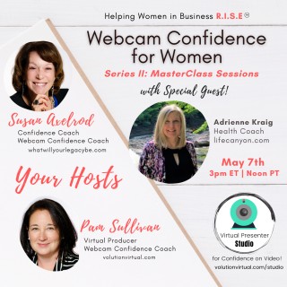 Master Class in Webcam Confidence with Special Guest Adrienne Kraig of LifeCanyon