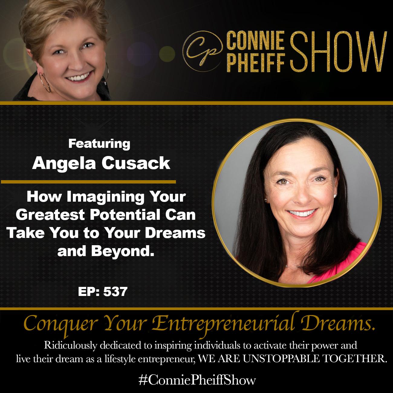 How Imagining Your  Greatest Potential Can Take You to Your Dreams  and Beyond with Angela Cusack