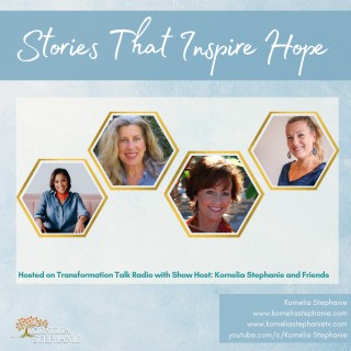 Stories That Inspire Hope with Kornelia Stephanie and Friends