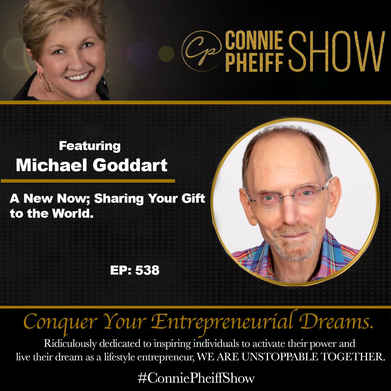 A New Now; Sharing Your Gift to the World with Michael Goddart