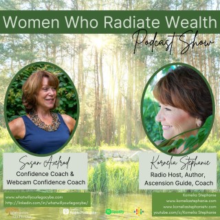 Women Who Radiate Wealth Podcast with Kornelia Stephanie and Susan Axelrod