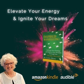Elevate Your Energy & Ignite Your Dreams Through the Akashic Records -  Linda Howe