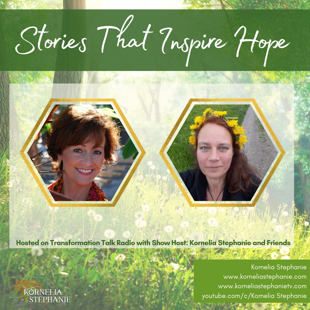 Stories That Inspire Hope with Kornelia Stephanie and Friends