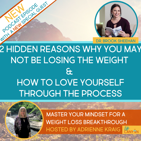 2 Hidden Reasons Why You May Not Be Losing the Weight & How To Love Yourself Through The Process