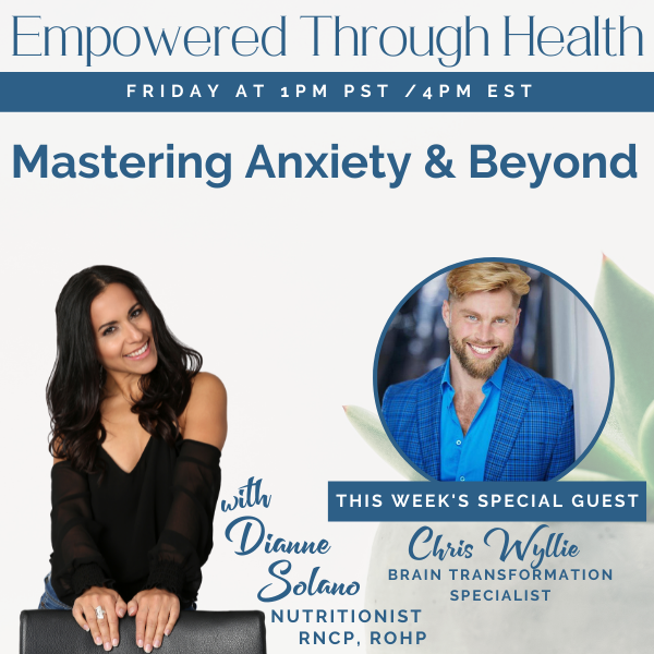 Mastering Anxiety and Beyond with Special Guest, Chris Wyllie