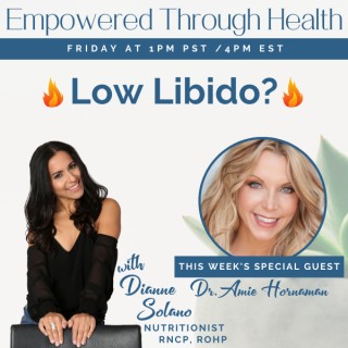 Low Libido? With Special Guest, Amie Hornaman