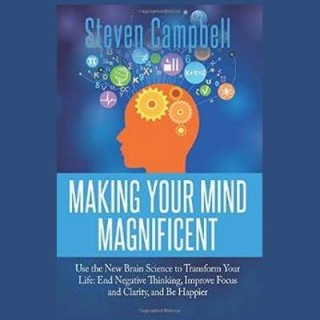 Making Your Mind Magnificent with Author Steven R. Campbell
