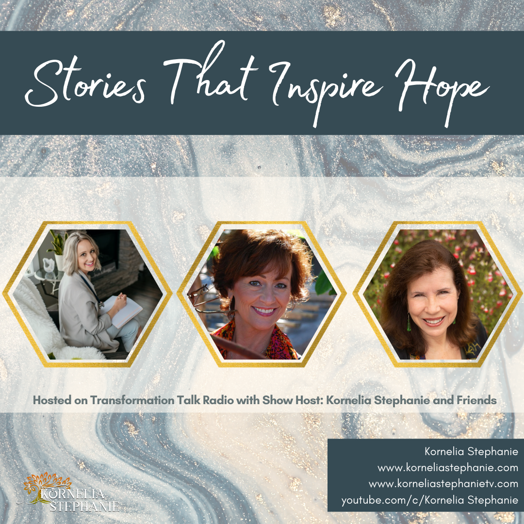 Stories That Inspire Hope with Kornelia Stephanie and Friends