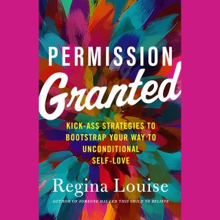 Permission Granted with Regina Louise