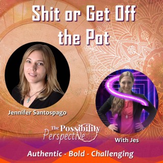 Shit or Get Off the Pot