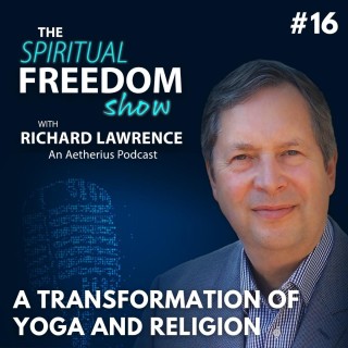 #16 - A Transformation of Yoga and Religion