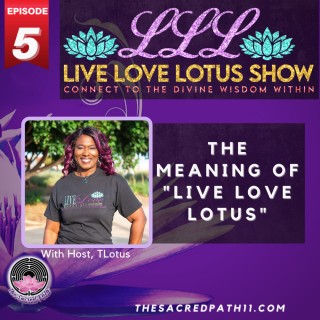 The Meaning Of "Live Love Lotus"