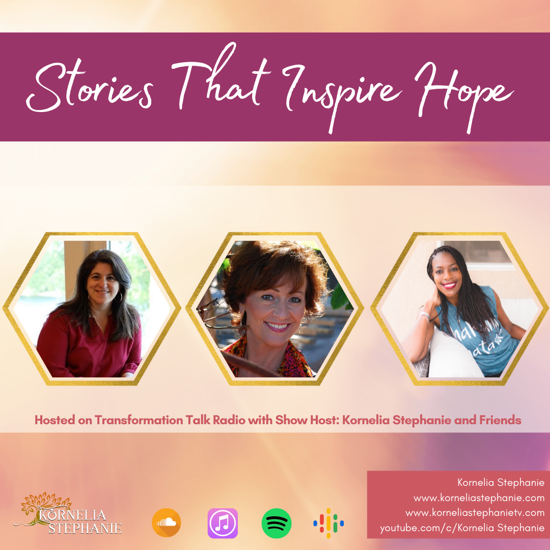 Stories That Inspire Hope with Kornelia Stephanie and Friends 