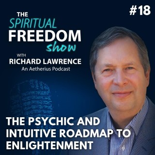 #18 - The Psychic and Intuitive Aspects of Enlightenment