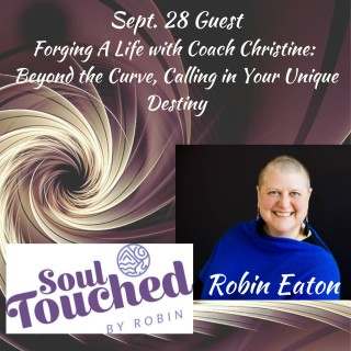 With Guest Robin Eaton: Shaman, Teacher, Coach
