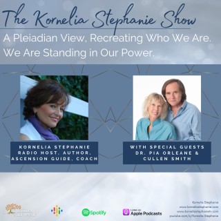 A Pleiadian View, Recreating Who We Are.  We Are Standing in Our Power. with Dr. Pia Orleane and Cullen Smith. 