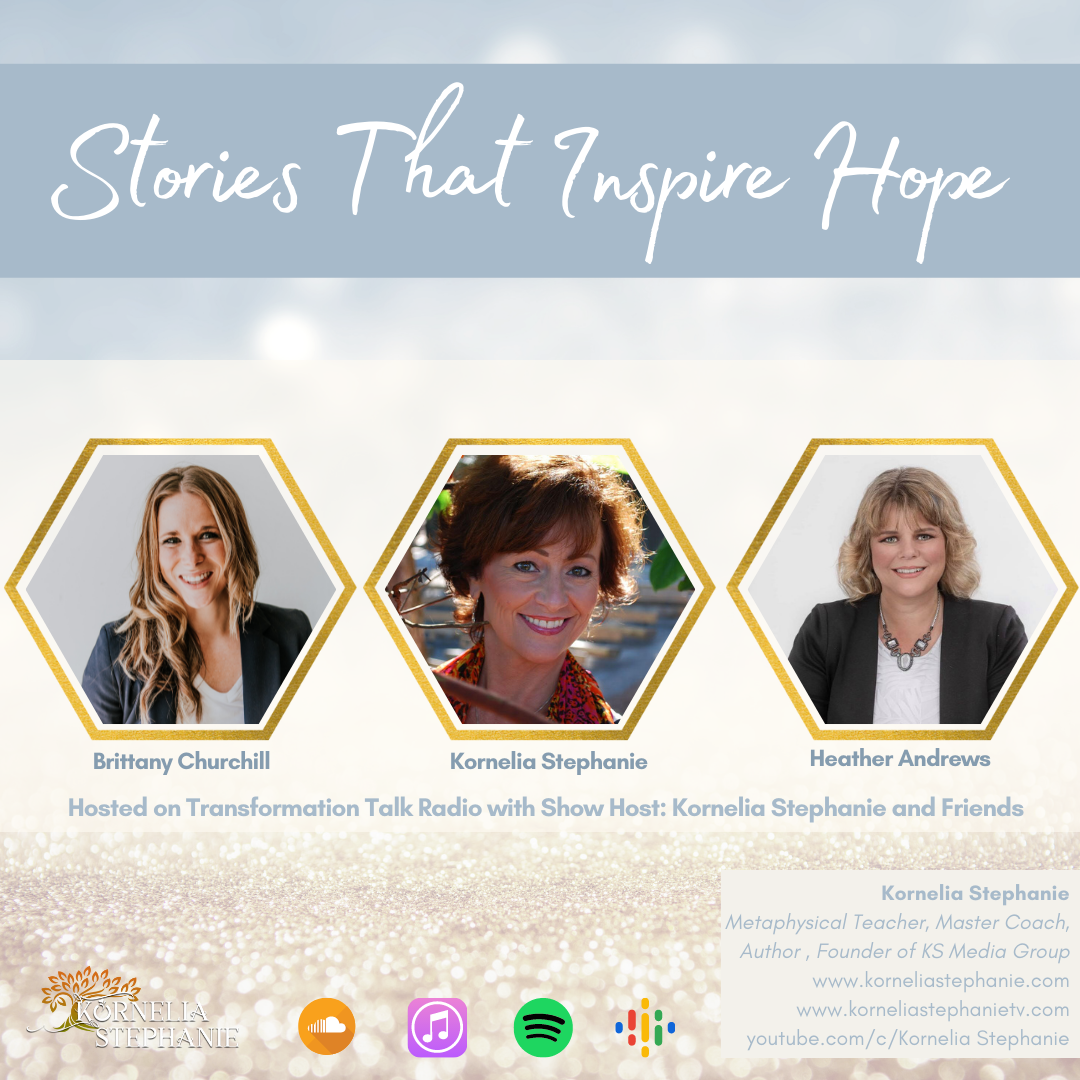 Stories That Inspire Hope with Kornelia Stephanie and Friends