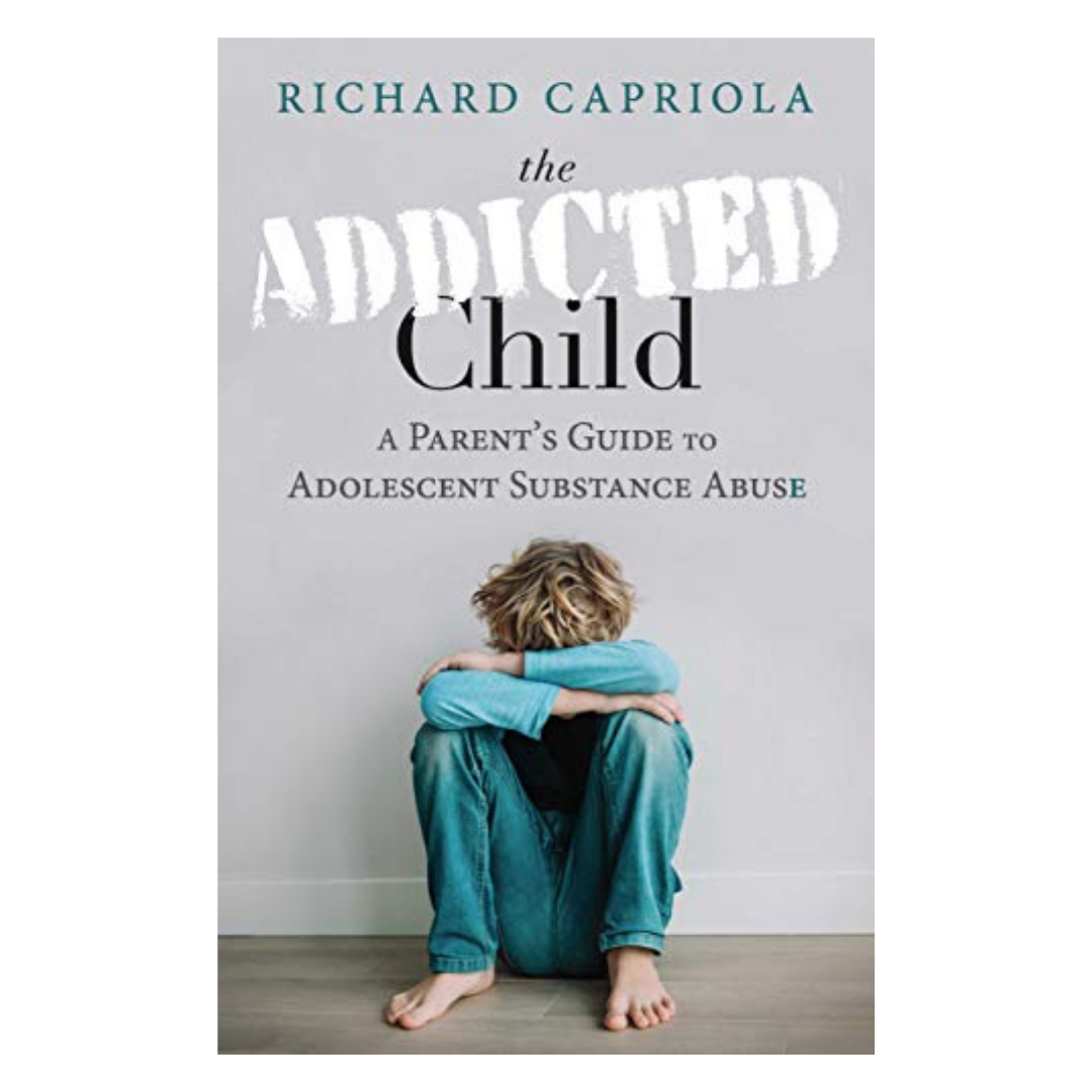 The Addicted Child with Richard Capriola, Author