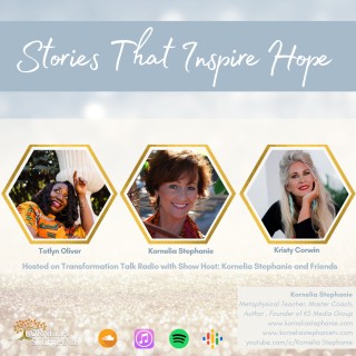 Stories That Inspire Hope with Kornelia Stephanie and Friends