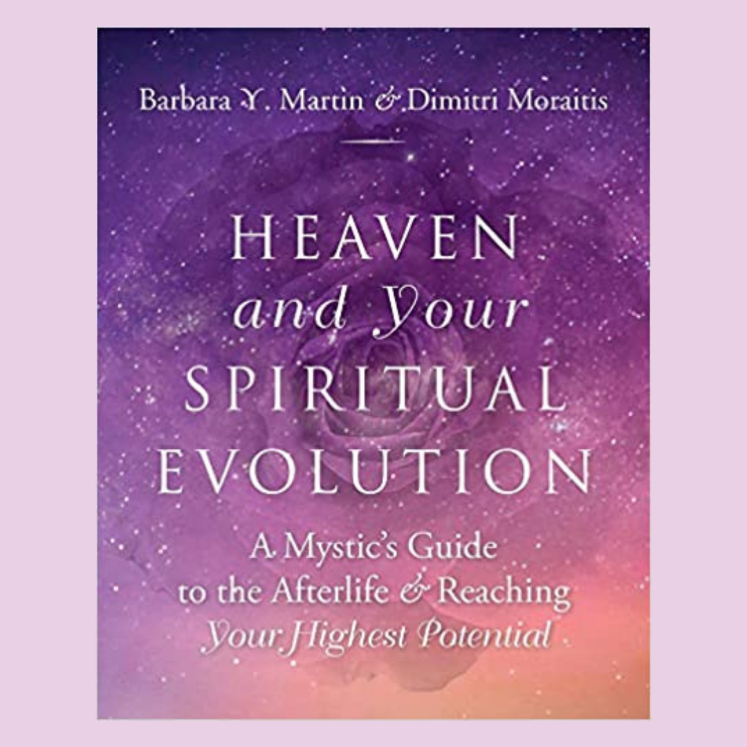 Heaven & Your Spiritual Evolution: A Mystic's Guide to the Afterlife & Reaching Your Highest Potential with Dimitri Moraitis