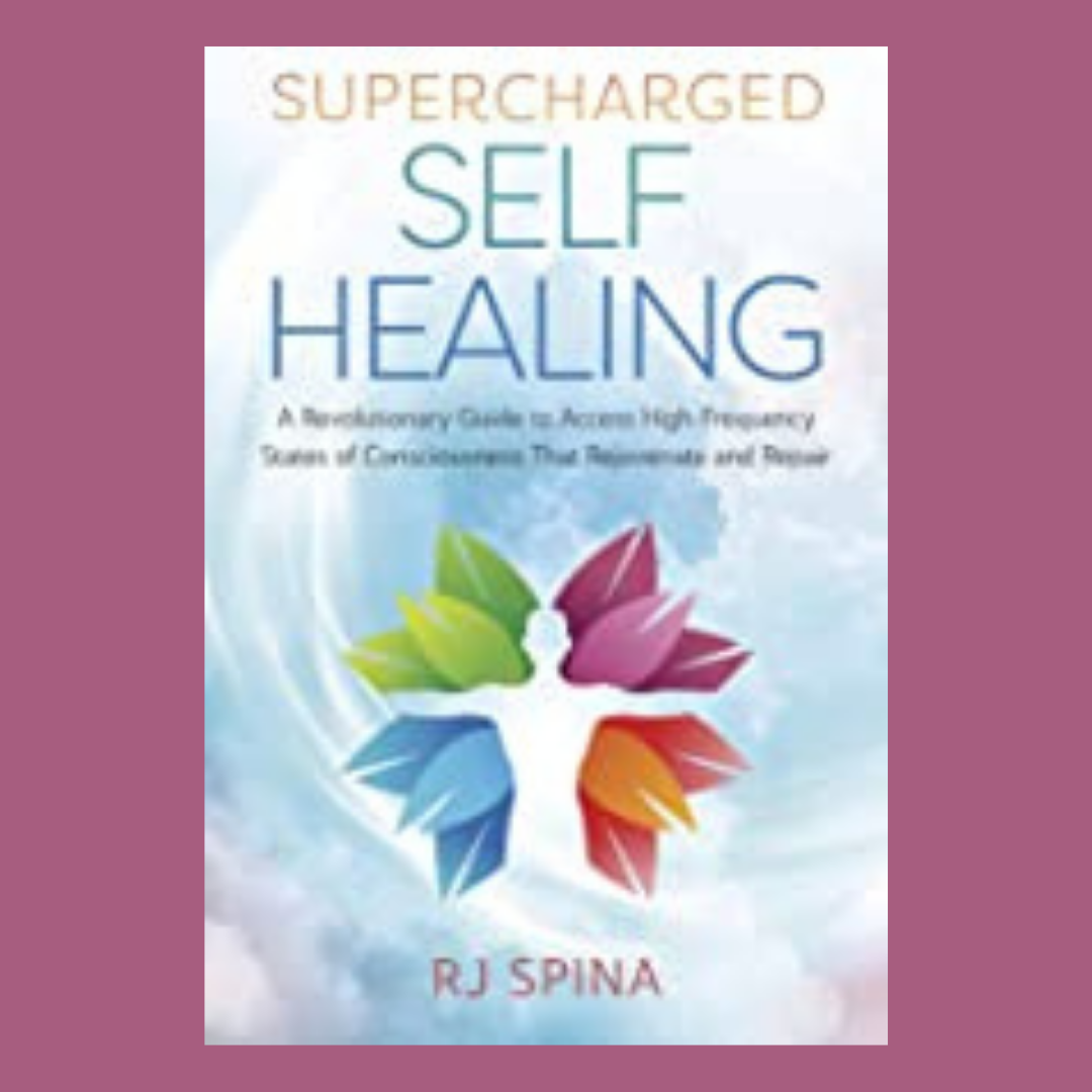 Supercharged Self-Healing with Guest RJ Spina