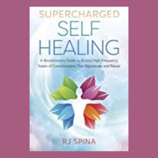 Supercharged Self-Healing with Guest RJ Spina
