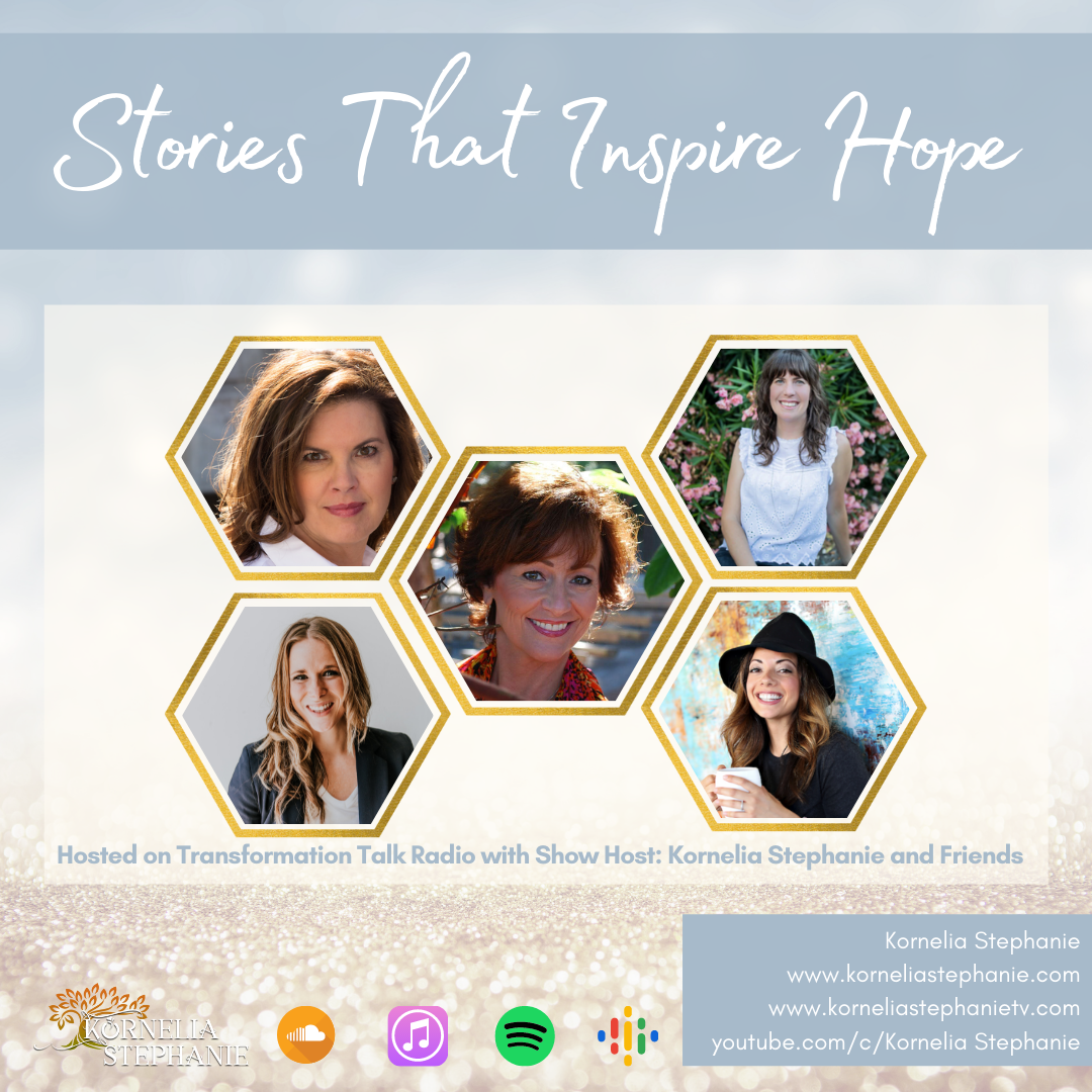 Stories That Inspire Hope with Kornelia Stephanie and Friends