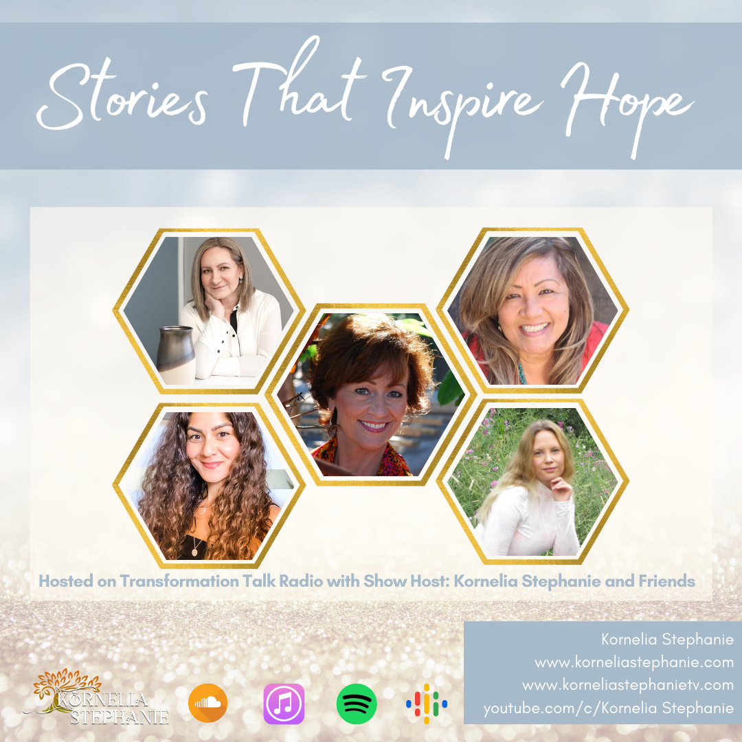 Stories That Inspire Hope with Kornelia Stephanie and Friends
