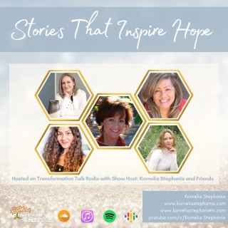 Stories That Inspire Hope with Kornelia Stephanie and Friends