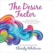 Encore: The Desire Factor: How to Embrace Your Materialistic Nature to Reclaim Your Full Spiritual Power with Christy Whitman