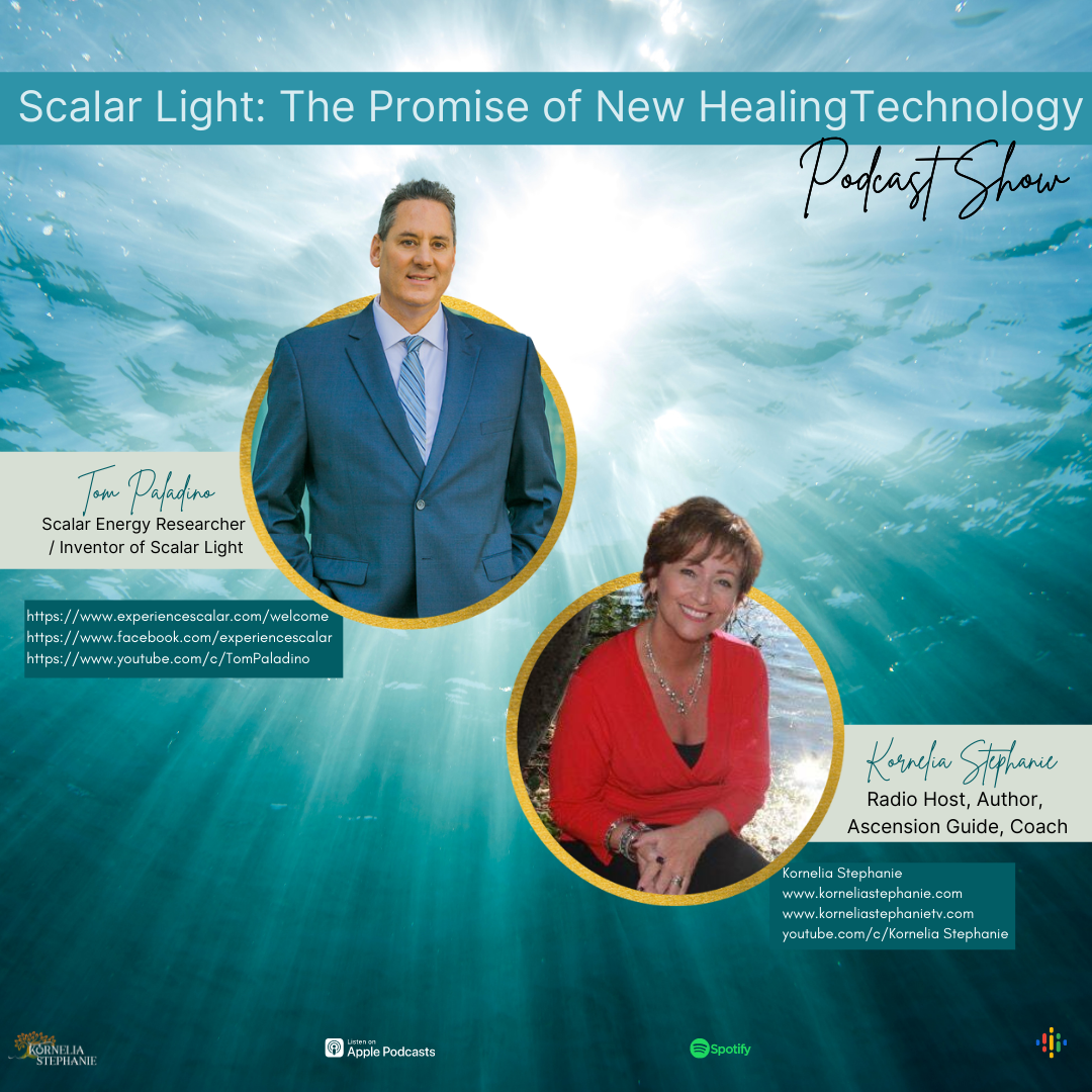 Scalar Light: The Promise of New Healing Technology with Special Guest and Scalar Light Researcher / Inventor, Tom Paladino