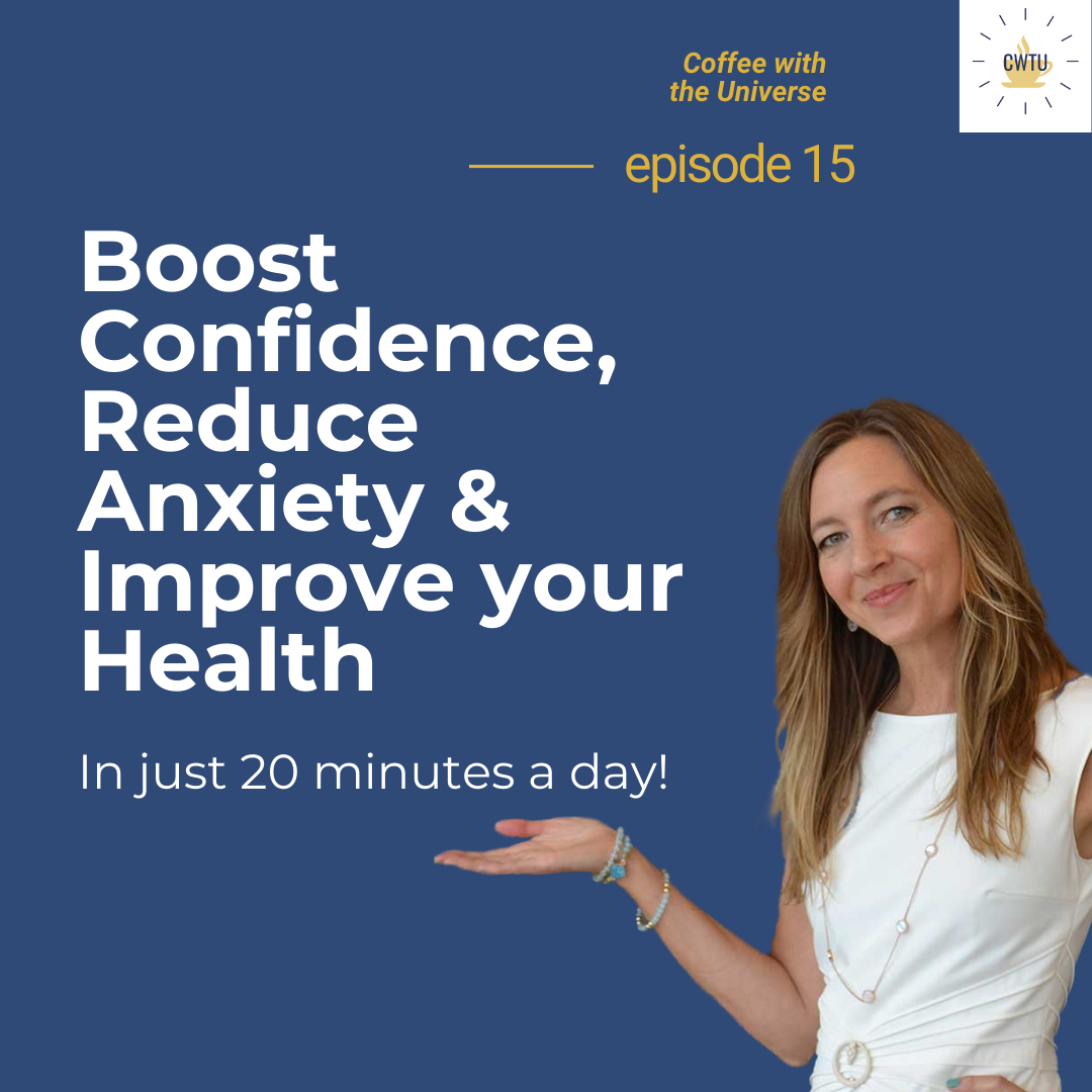 How 20 Minutes a Day Can Boost Confidence, Reduce Anxiety & Improve Your Physical Health