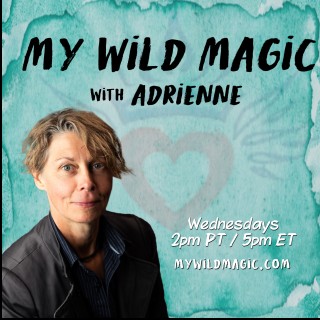 Special guest- My Wild Magic with Adrienne Cobb