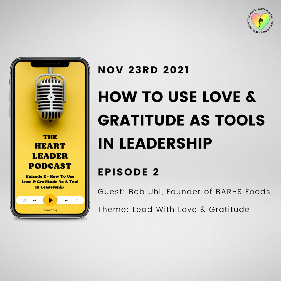 How To Use Love & Gratitude as Tools in Leadership