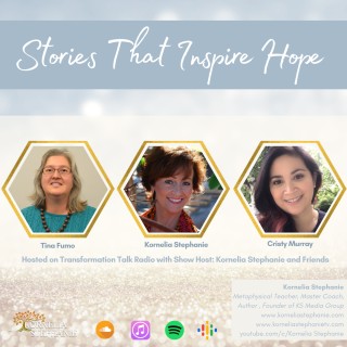 Stories That Inspire Hope with Kornelia Stephanie and Friends