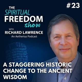 #23 - A Staggering Historic Change To The Ancient Wisdom