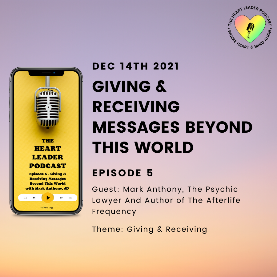 Giving & Receiving Messages Beyond This World with Mark Anthony, The Psychic Lawyer