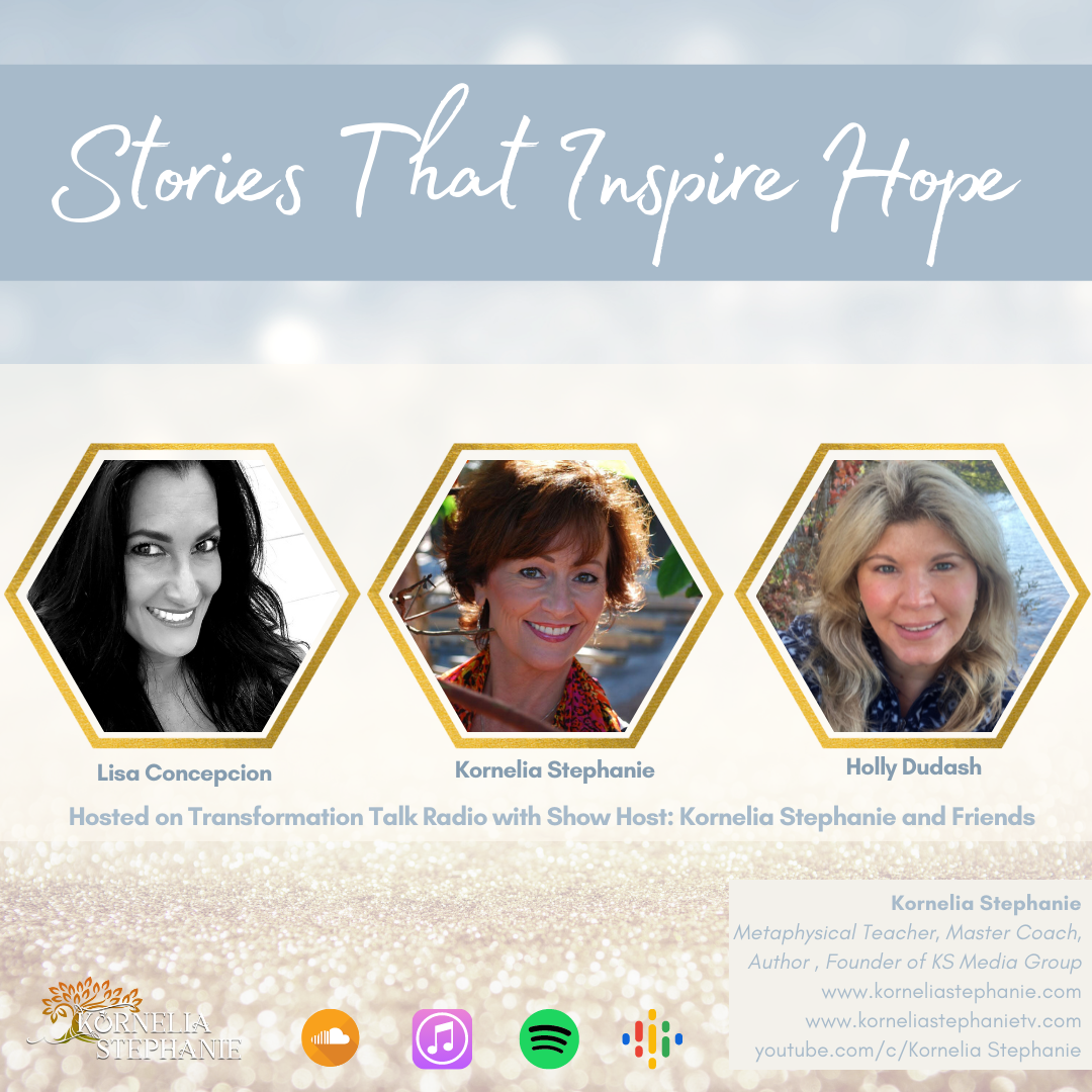 Stories That Inspire Hope with Kornelia Stephanie and Friends