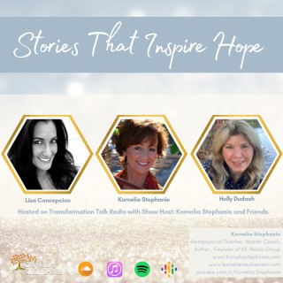 Stories That Inspire Hope with Kornelia Stephanie and Friends